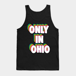 Only in Ohio Meme Tank Top